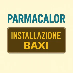 Servizio installazione caldaia Baxi a Parma